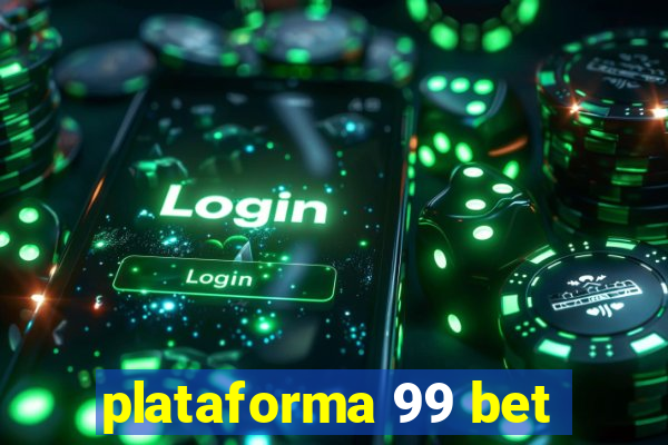 plataforma 99 bet